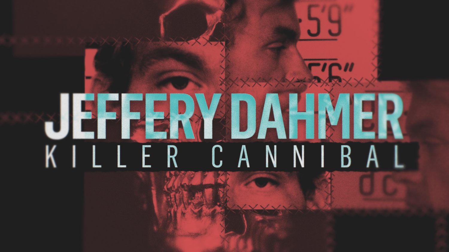 Jeffrey Dahmer: Killer Cannibal